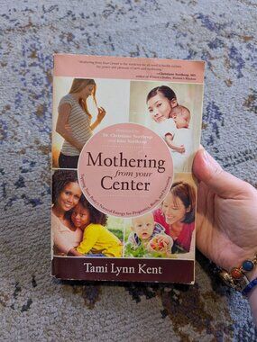 Mothering from Your Center Tapping Your Bodys Natural Energy for Pregnancy...